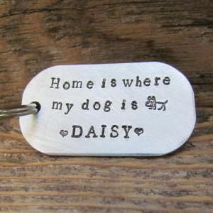 Key Chain Home Is Where My Dog Is Personalized..