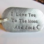 I Love You To The Moon And Back Dog Tag Keychain..