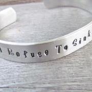 I Refuse To Sink Cuff Hand Stamped Bracelet with Anchor