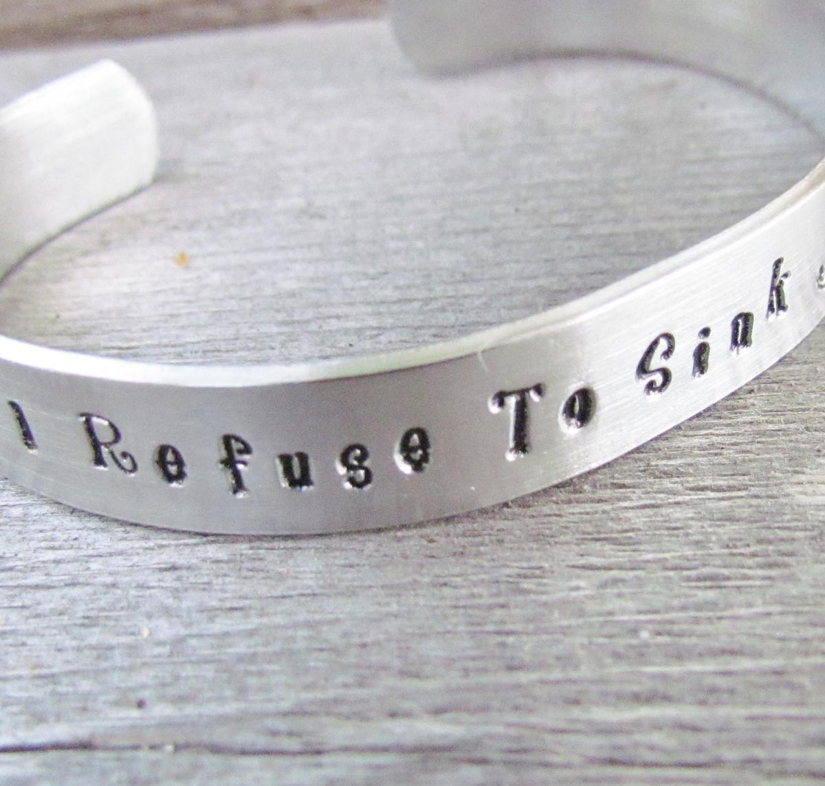 I Refuse To Sink Cuff Hand Stamped Bracelet With Anchor