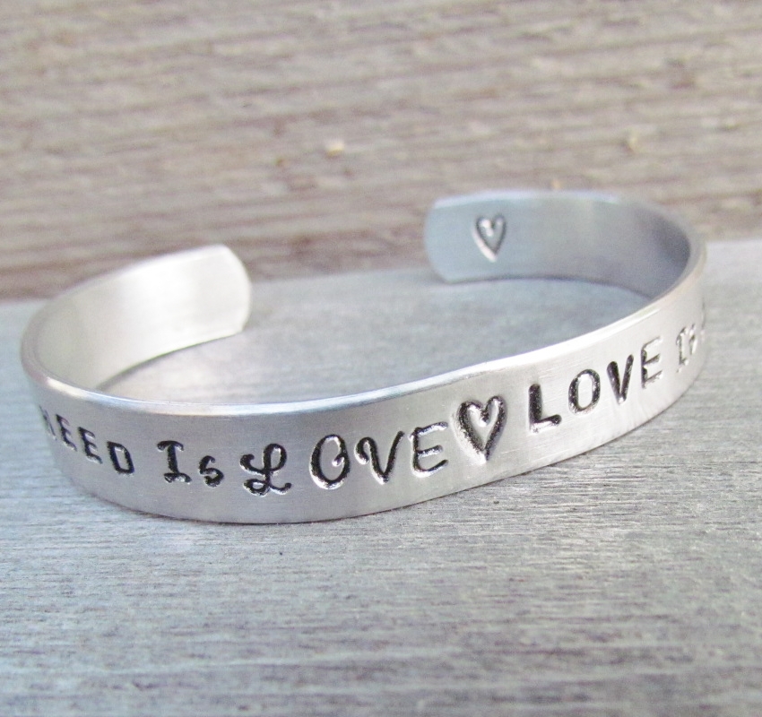 All You Need Is Love Is All You Need Cuff Bracelet Hand Stamped Jewelry